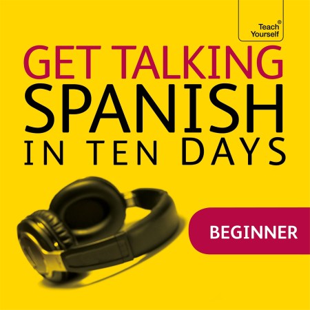 Get Talking Spanish in Ten Days Beginner Audio Course