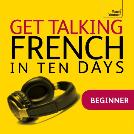 Get Talking French in Ten Days Beginner Audio Course