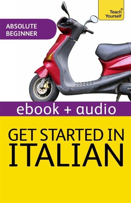 Get Started in Beginner’s Italian: Teach Yourself