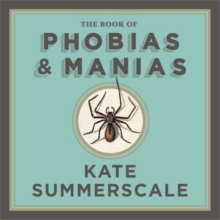The Book of Phobias and Manias