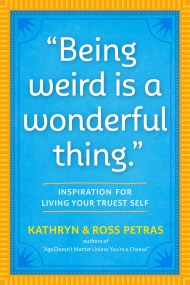 “Being Weird Is a Wonderful Thing”
