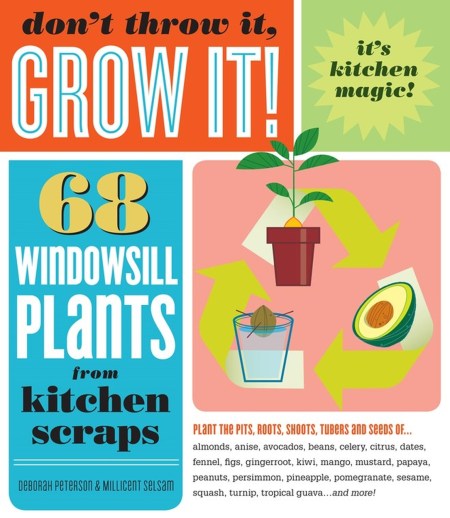 Don’t Throw It, Grow It!