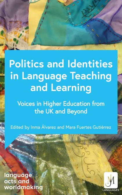 Politics and Identities in Language Teaching and Learning