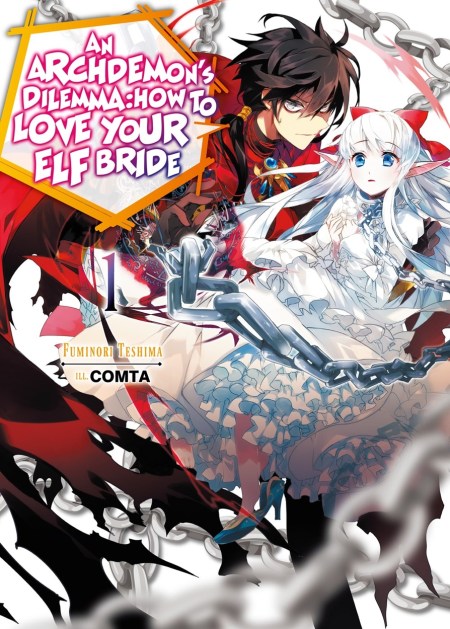 An Archdemon’s Dilemma: How to Love Your Elf Bride: Volume 1 (Light Novel)