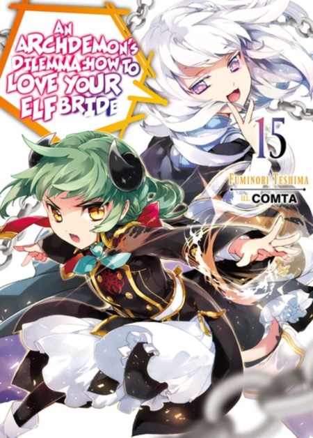 An Archdemon’s Dilemma: How to Love Your Elf Bride: Volume 15 (Light Novel)