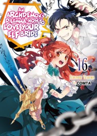 An Archdemon’s Dilemma: How to Love Your Elf Bride: Volume 16 (Light Novel)