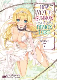 How NOT to Summon a Demon Lord: Volume 7 (Light Novel)