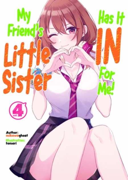 My Friend’s Little Sister Has It In For Me! Volume 4 (Light Novel)