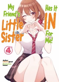 My Friend’s Little Sister Has It In For Me! Volume 4 (Light Novel)