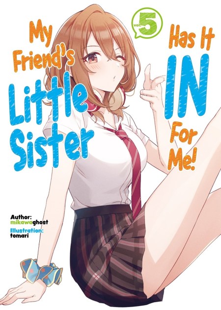 My Friend’s Little Sister Has It In For Me! Volume 5 (Light Novel)
