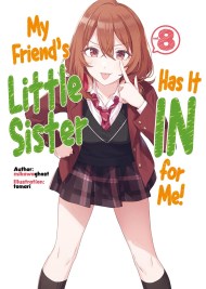 My Friend’s Little Sister Has It In For Me! Volume 8 (Light Novel)