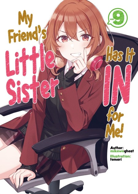 My Friend’s Little Sister Has It In For Me! Volume 9 (Light Novel)