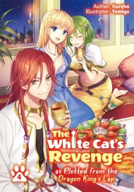 The White Cat’s Revenge as Plotted from the Dragon King’s Lap: Volume 4 (Light Novel)