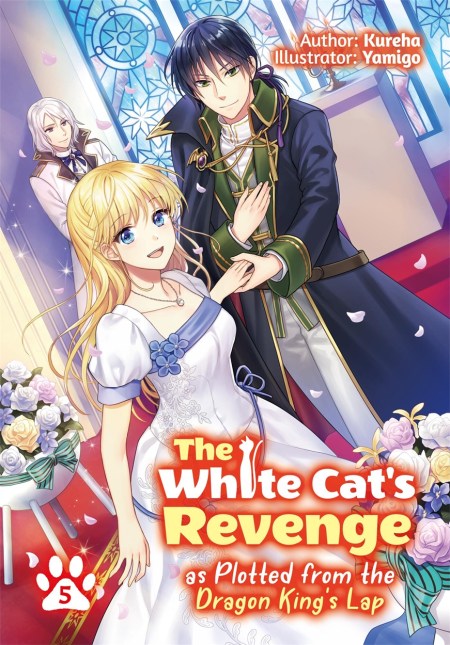 The White Cat’s Revenge as Plotted from the Dragon King’s Lap: Volume 5 (Light Novel)