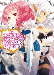An Archdemon’s Dilemma: How to Love Your Elf Bride: Volume 5 (Light Novel)