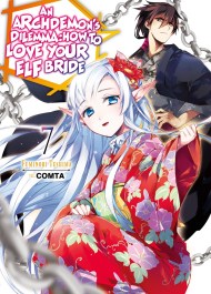 An Archdemon’s Dilemma: How to Love Your Elf Bride: Volume 7 (Light Novel)