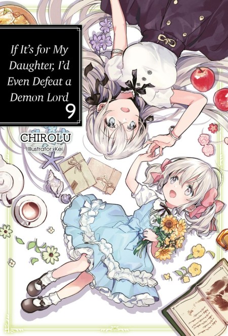 If It’s for My Daughter, I’d Even Defeat a Demon Lord: Volume 9 (Light Novel)