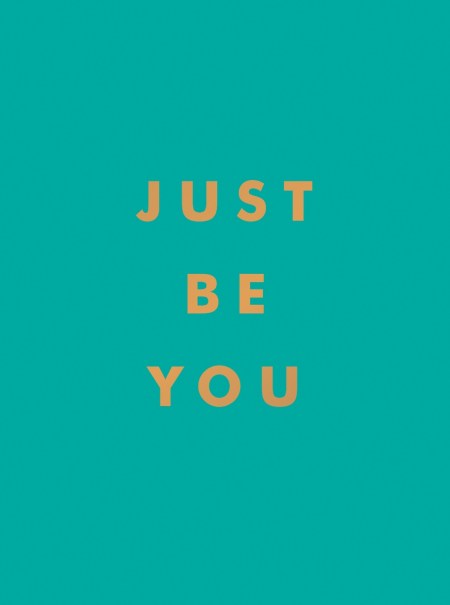 Just Be You