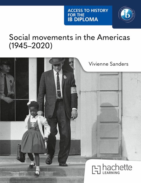 Access to History for the IB Diploma: Social movements in the Americas (1945-2020)