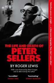 The Life and Death of Peter Sellers