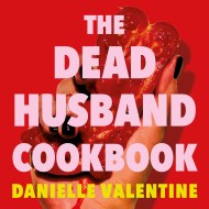 The Dead Husband Cookbook