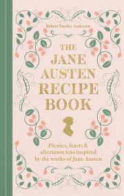 The Jane Austen Recipe Book