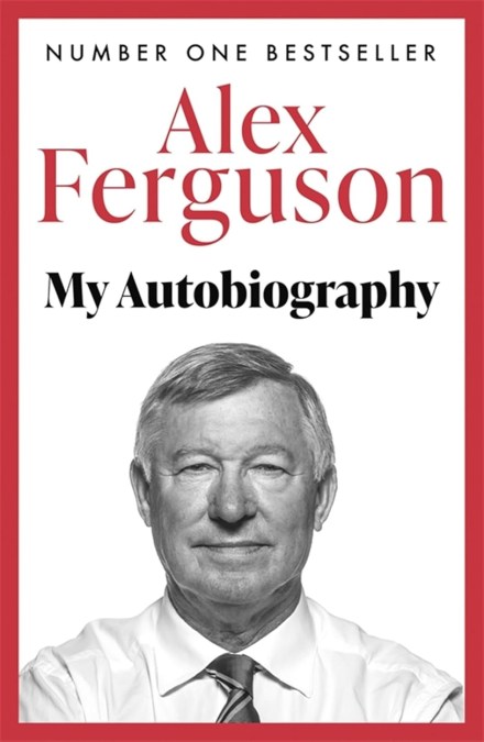 ALEX FERGUSON: My Autobiography