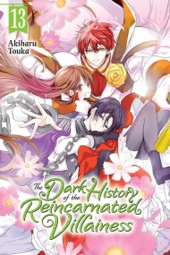 The Dark History of the Reincarnated Villainess, Vol. 13
