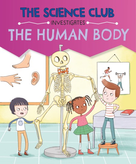 The Science Club Investigates: The Human Body