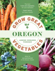 Grow Great Vegetables in Oregon