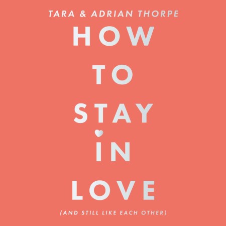 How to stay in love (and still like each other)
