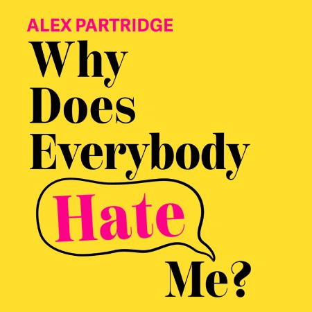 Why Does Everybody Hate Me?
