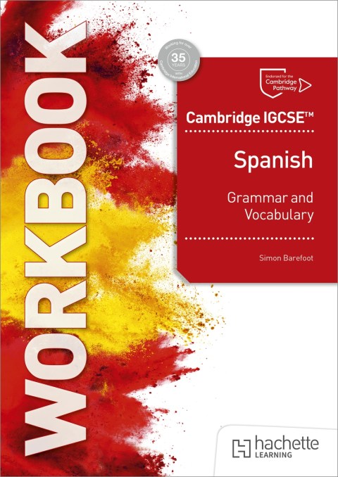 Cambridge IGCSE™ Spanish Grammar and Vocabulary Workbook