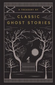 A Treasury of Classic Ghost Stories