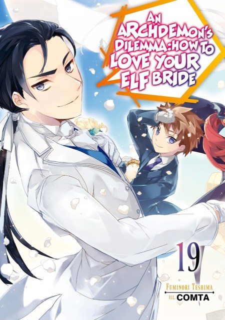 An Archdemon’s Dilemma: How to Love Your Elf Bride: Volume 19 (Light Novel)