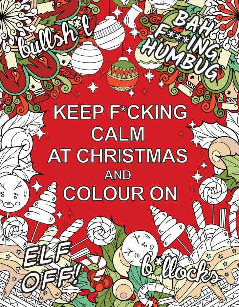 Keep F*cking Calm at Christmas and Colour On