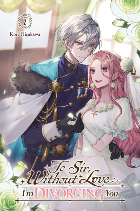To Sir, Without Love: I’m Divorcing You I, Part 2 (light novel)