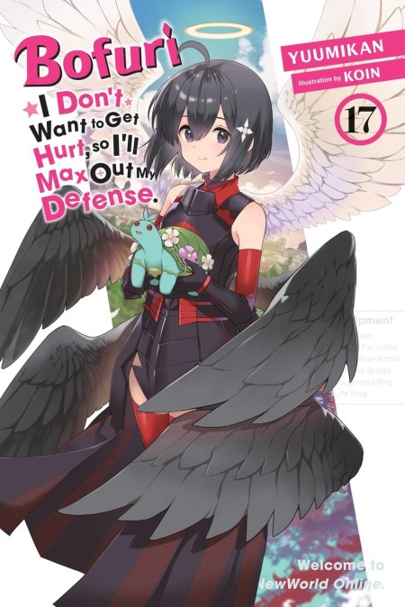 Bofuri: I Don’t Want to Get Hurt, so I’ll Max Out My Defense., Vol. 17 (light novel)