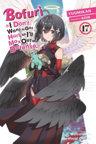 Bofuri: I Don’t Want to Get Hurt, so I’ll Max Out My Defense., Vol. 17 (light novel)