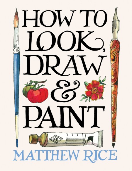 How to Look, Draw & Paint
