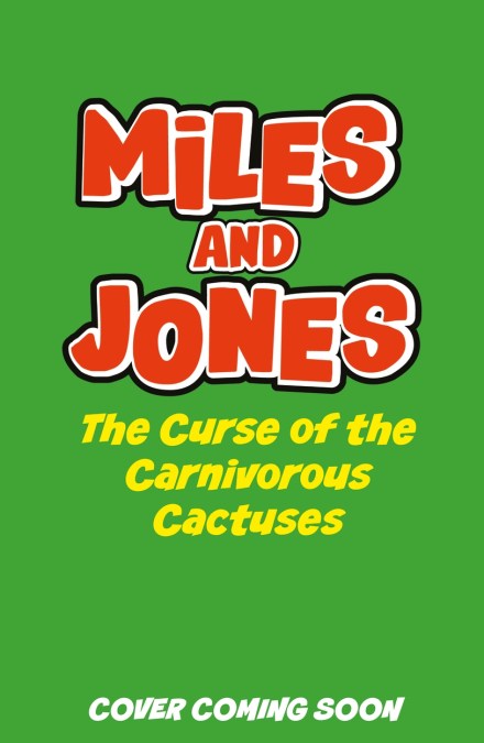 Miles and Jones: The Curse of the Carnivorous Cactuses