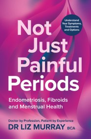 Not Just Painful Periods