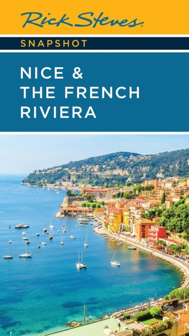 Rick Steves Snapshot Nice & the French Riviera (Fourth Edition)