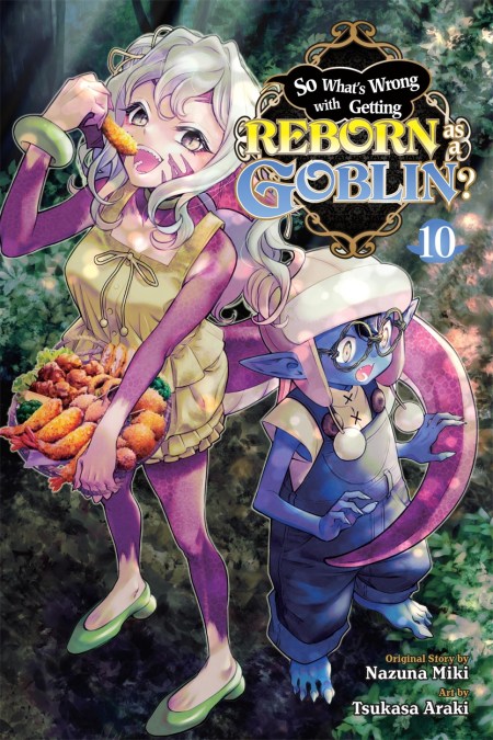 So What’s Wrong with Getting Reborn as a Goblin?, Vol. 10