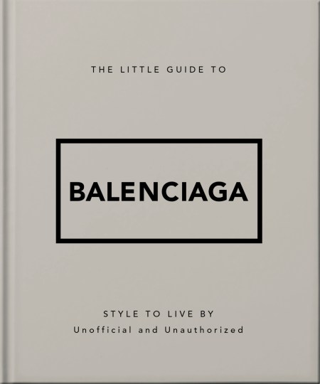 The Little Guide to Balenciaga