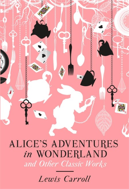 Alice’s Adventures in Wonderland and Other Classic Works