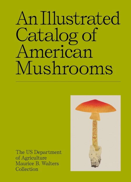 An Illustrated Catalog of American Mushrooms