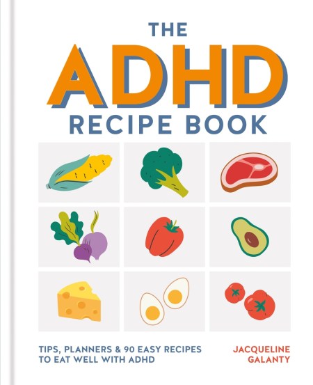 The ADHD Recipe Book