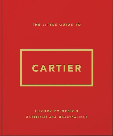 The Little Guide to Cartier: Luxury by Design