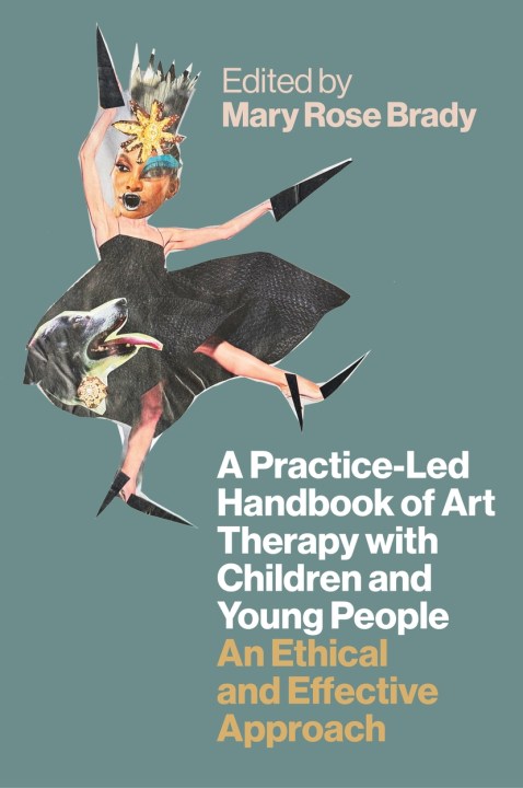 A Practice-Led Handbook of Art Therapy with Children and Young People